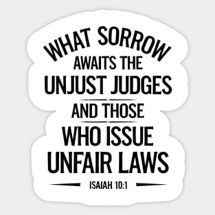 What Sorrow Awaits Unjust Judges Sticker